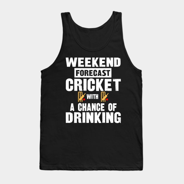 Weekend forecast cricket with a chance of drinking Tank Top by SimonL